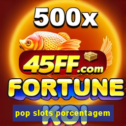 pop slots porcentagem